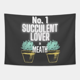 The No.1 Succulent Lover In Meath Tapestry