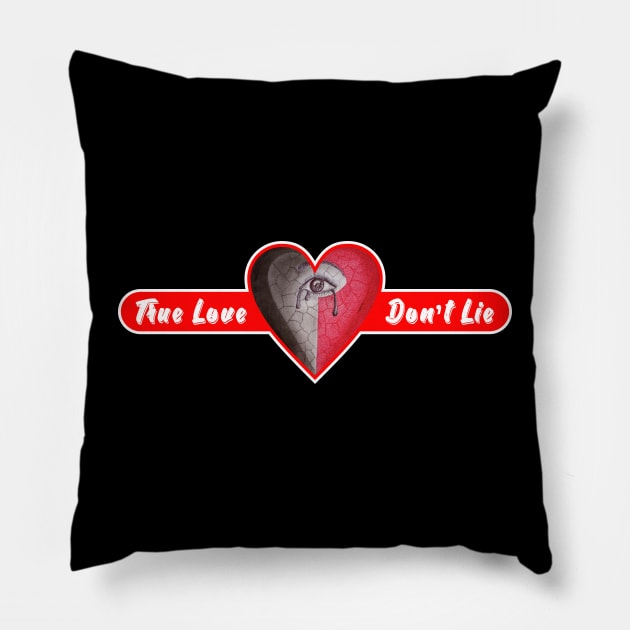 True love don't lie Pillow by apparelandprints