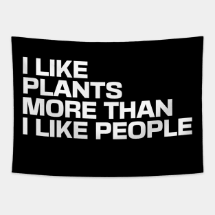 I Like Plants More Than I Like People Tapestry