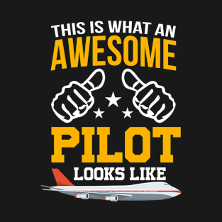 This Is What An Awesome Pilot Looks Like T-Shirt