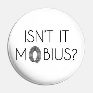 Isn't It Mobius? Black 2 Pin