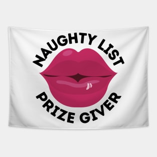 Naughty List Prize Giver Funny Christmas Gift I've Been Naughty and I Don't Regret Being Naughty Big Kiss Naughty Kisses Big Red Lips Tapestry