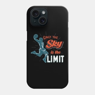 Basketball Team Only Sky Is The Limit Phone Case