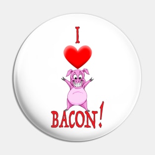 I Love Bacon! Pin
