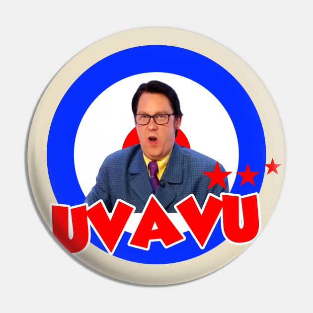 Vic Reeves Uvavu Pin by Meta Cortex