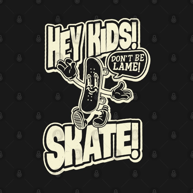 Skateboard "Don't Be Lame!" by Mike Moore Studios