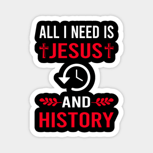 I Need Jesus And History Magnet