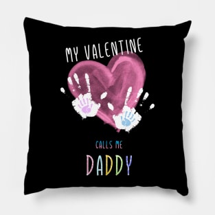 My Valentine Calls Me Daddy for family Pillow
