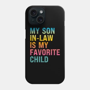 My Son In Law Is My Favorite Child Phone Case