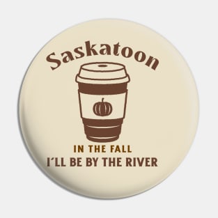 Riverside Reflections Saskatoon in Autumn Pin