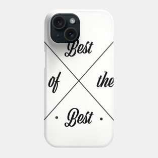 Best of the Best Phone Case