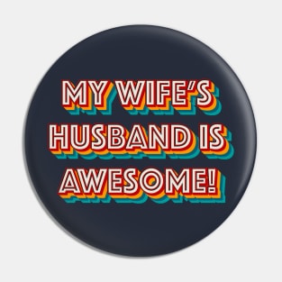 My Wife’s Husband is Awesome Pin