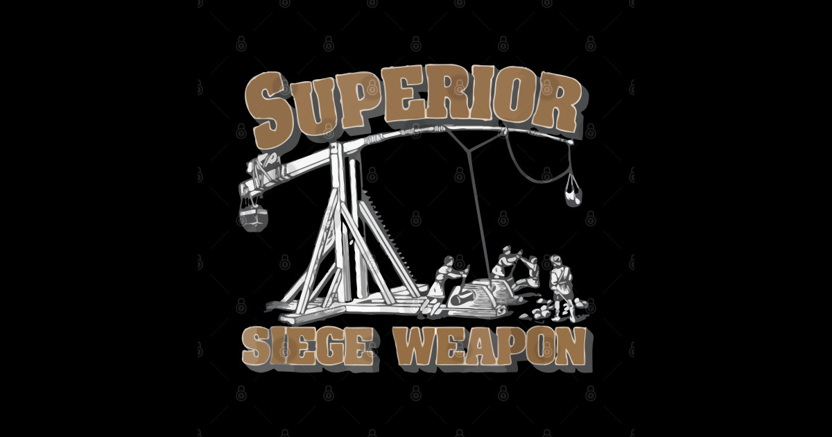 Superior Siege Engine - Superior Siege Engine - Sticker | TeePublic
