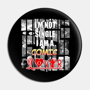 I'M NOT SINGLE I'AM A COMIC LOVER Pin