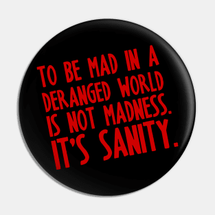 Deranged World Pin