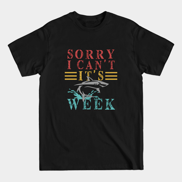 Discover Sorry I Can't It's Sharks Week Vintage Shark Lovers - Sorry I Cant Its Sharks Week - T-Shirt