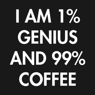 99% Coffee T-Shirt