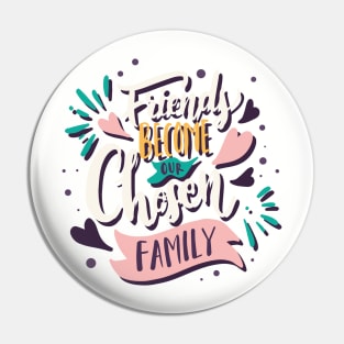 friends become our chosen family Pin