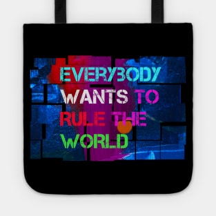 Everybody Wants to Rule the World t-shirt designs Tote