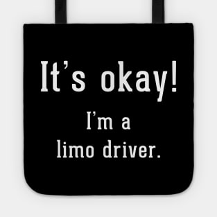 It's okay!  I'm a limo driver Tote