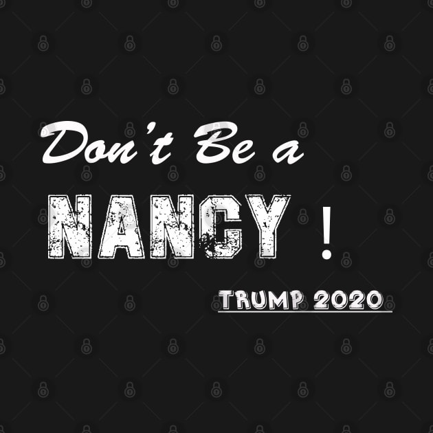 Don't Be A Nancy Pelosi SOTU impeachment Pro Trump 2020 T-Shirt by amelsara