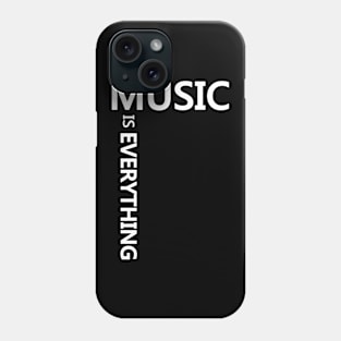 Music is EVERYTHING (White) Phone Case