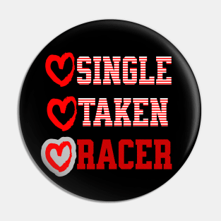 Single Taken Racer Valentines Day Heart Funny Pin