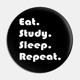 Eat Study Sleep Repeat Pin