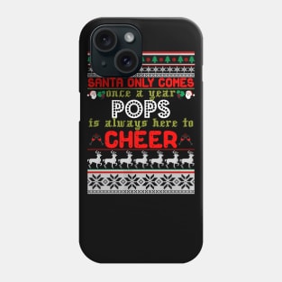 Santa Only Comes Once A Year Pops Is Always Here Phone Case