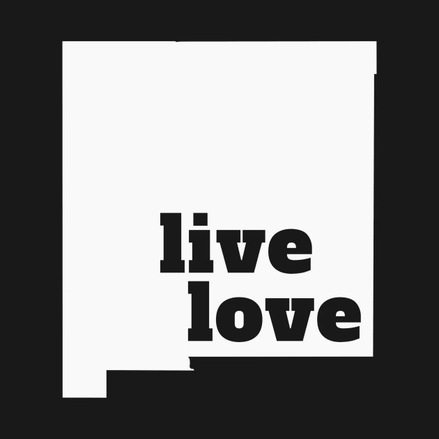 New Mexico - Live Love New Mexico by Yesteeyear