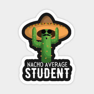 Nacho Average student Humor Gift idea for students. Magnet