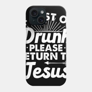 If Lost Or Drunk Please Return To JESUS Gift Name Phone Case