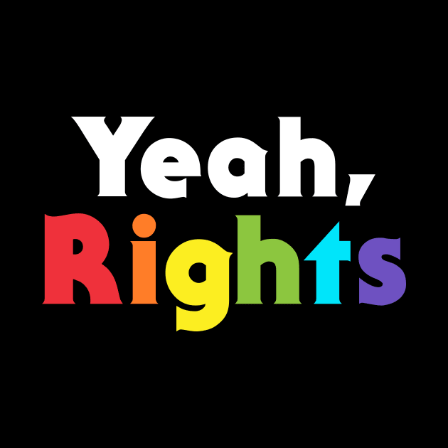 Yeah Rights Lgbt Rights by rjstyle7