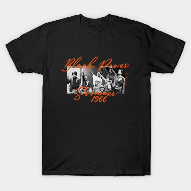 Black Power, Summer 1966 - Black Power - T-Shirt