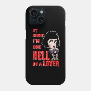 By Night I'm One Hell Of a Lover ( Dr Frank-N-Furter ) Phone Case