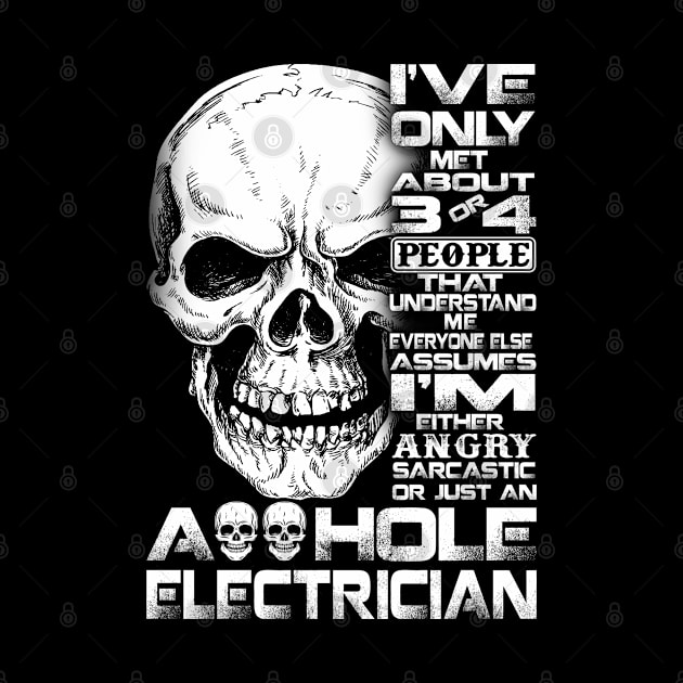 Just An Asshole Electrician Proud Electrician T Shirts For Electrician Gift For Electrician Family by Murder By Text