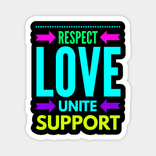 Respect Love Unite Support Magnet