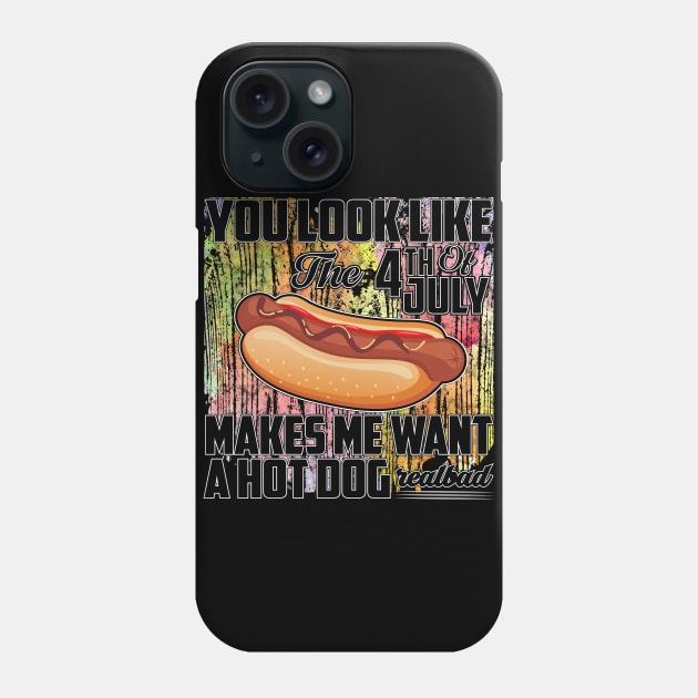 You Look Like The 4th of July Makes Me Want A Hot Dog Phone Case by Madelyn_Frere