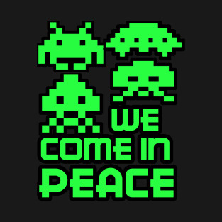 We come in peace T-Shirt