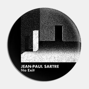 Jean-Paul Sartre / No Exit / Minimalist Artwork Design Pin