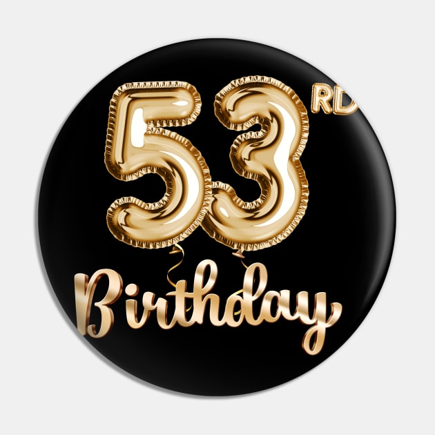 53rd Birthday Gifts - Party Balloons Gold Pin by BetterManufaktur