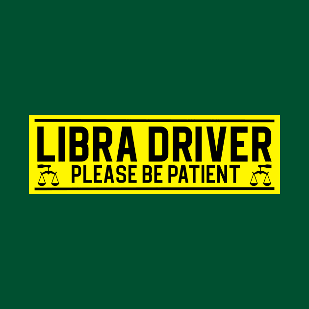 Funny Libra Scales Zodiac Student Driver Notice Sign by WitchNitch