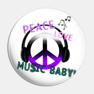 PEACE, LOVE, MUSIC BABY,PEACE SYMBOL Pin