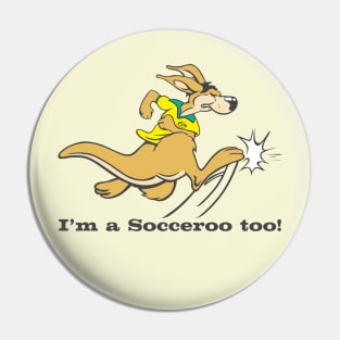 I'm a Socceroo Too! Pin