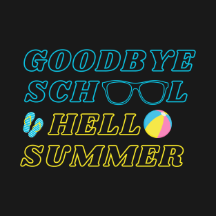 Goodbye school hello summer T-Shirt