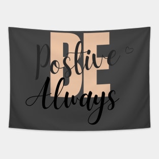 Be positive always Tapestry