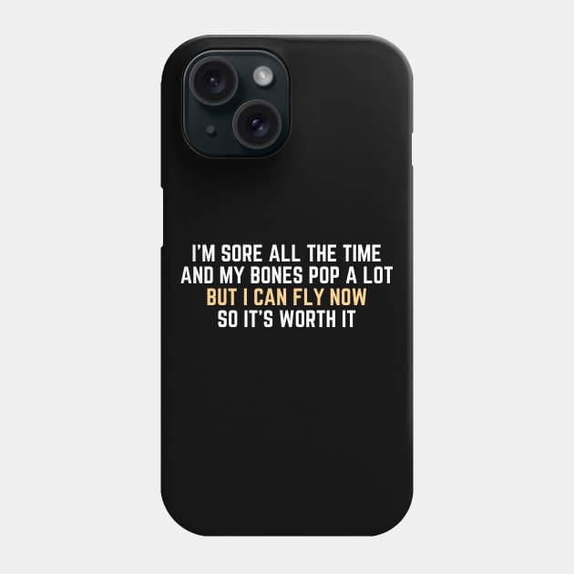Aerialist - I'm Sore All The Time And My Bones Pop A Lot But I Can Fly Now Worth It Phone Case by DnlDesigns