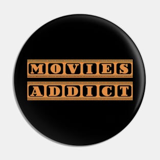 Movies Addict Pin