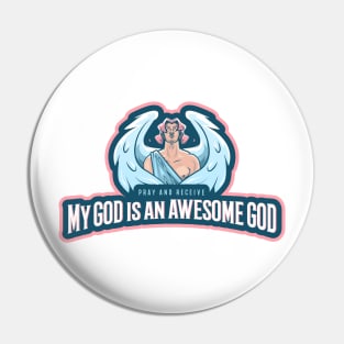 My God Is An Awesome God Pin