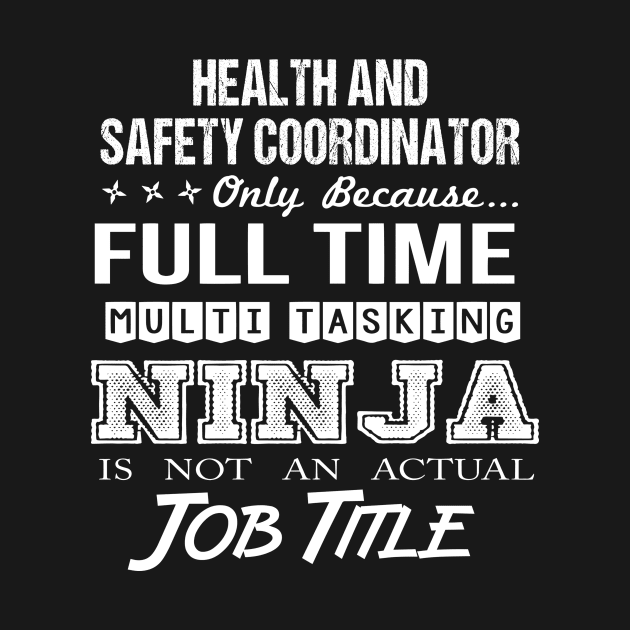 Health And Safety Coordinator - Multitasking Ninja by connieramonaa